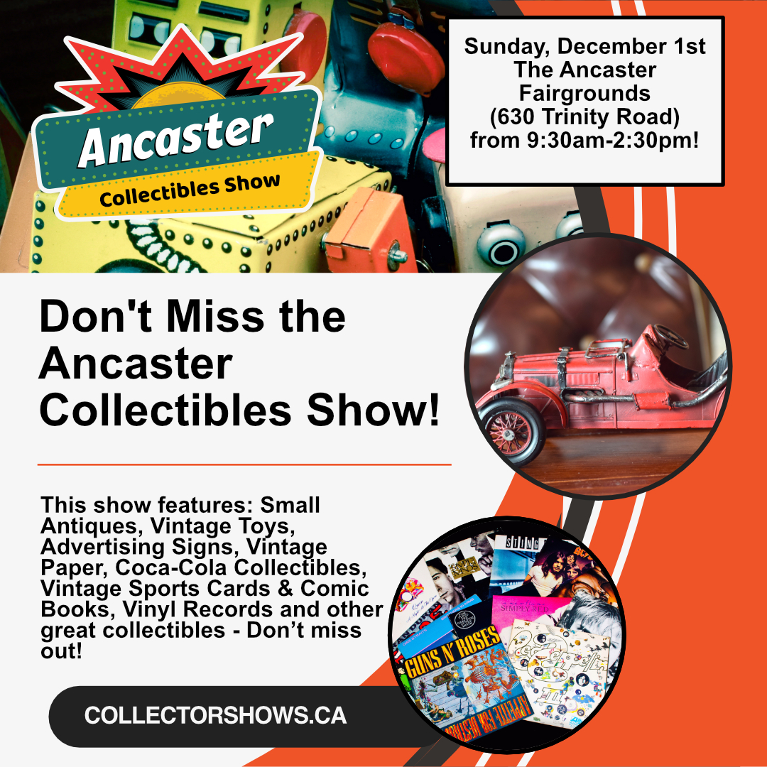 Sunday, December 1st: The Ancaster Collectibles Show & Sale