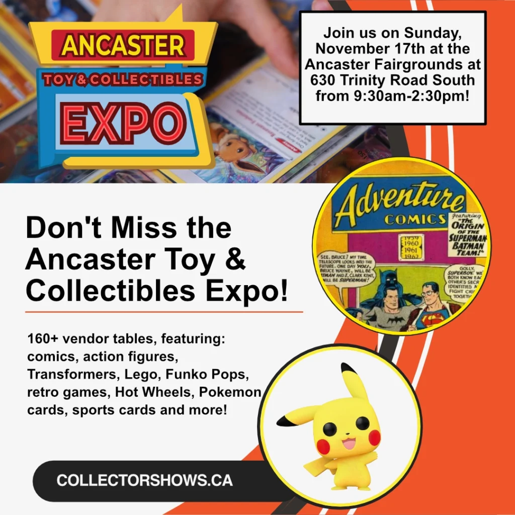 CollectorShows.ca - The Ancaster Toy & Collectibles Expo - Sunday November 17th, 2024