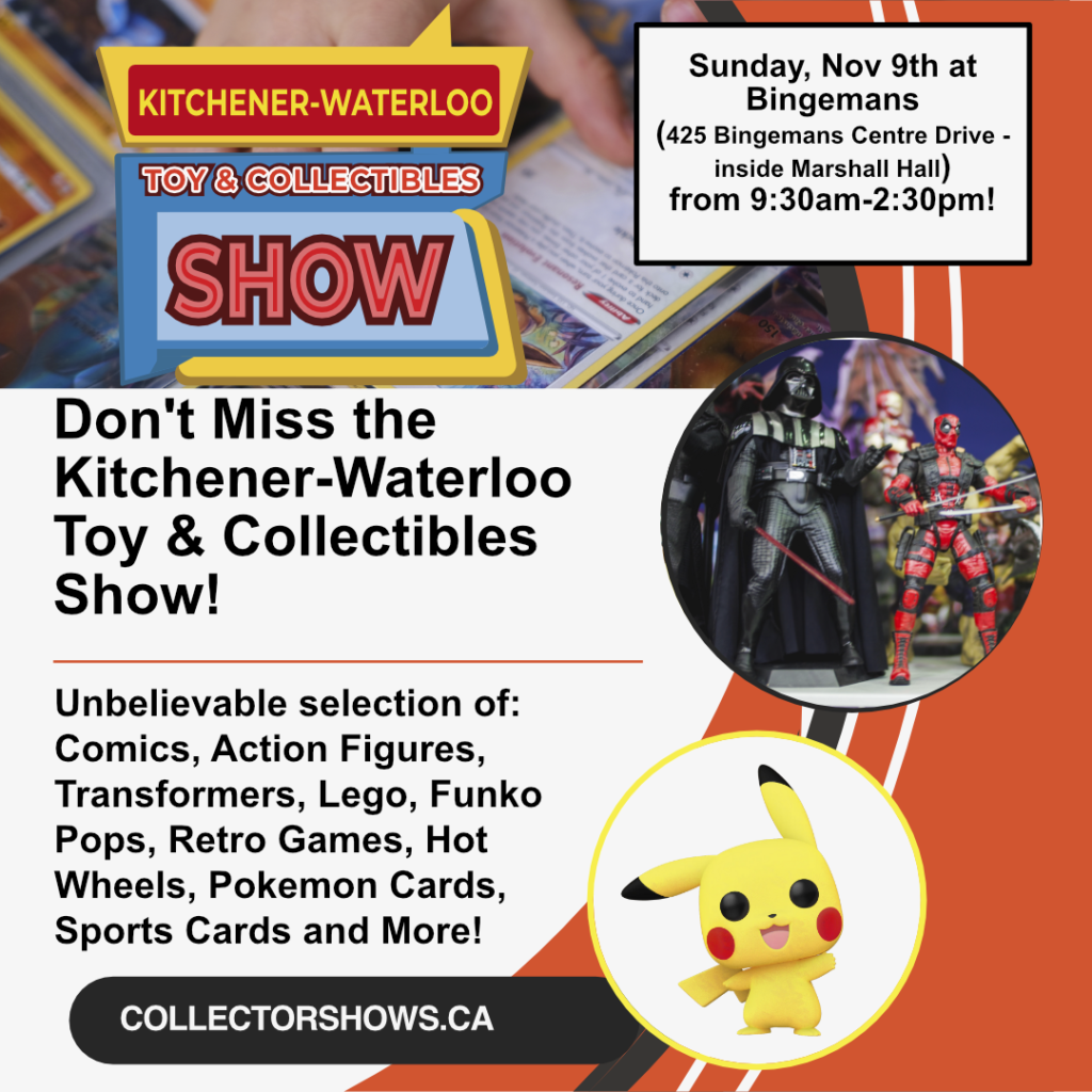 Sunday November 9th - the Kitchener-Waterloo Toy & Collectibles Show