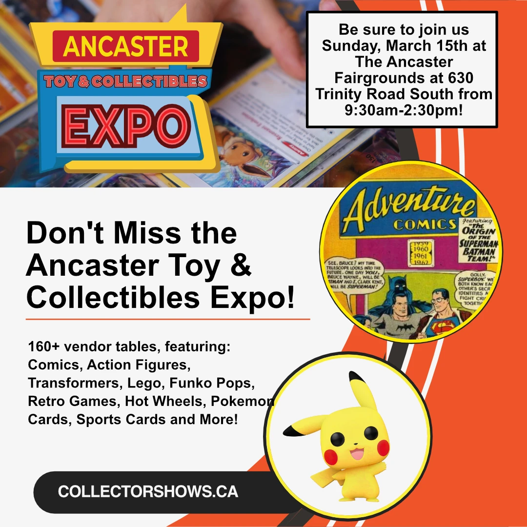 The Ancaster Toy and Collectibles Show - Mar 15th 2026