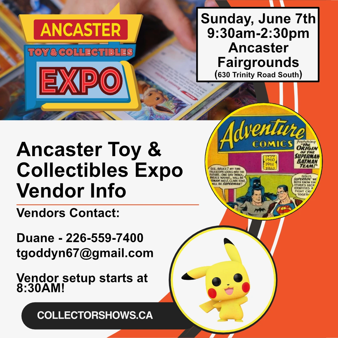 Sunday June 7th 2026 - The Ancaster Toy & Collectibles Expo - vendor info