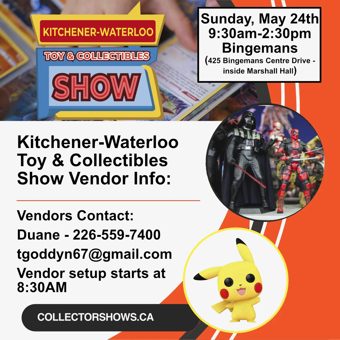 The Kitchener Waterloo Toy & Collectibles Show - Sunday May 24th 2026 - vendor info