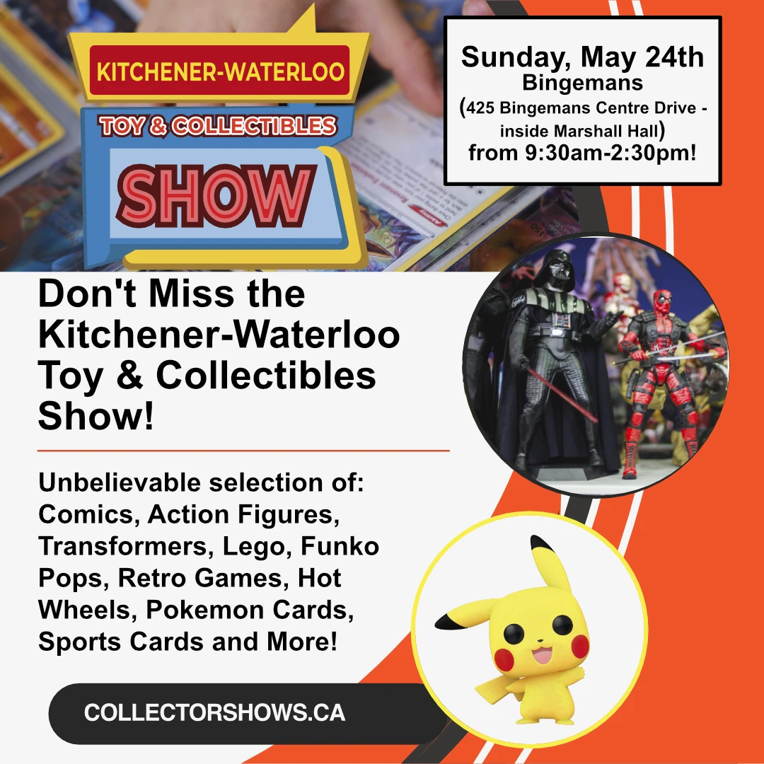 Sunday, May 24th 2026 – The Kitchener-Waterloo Toy & Collectibles Show