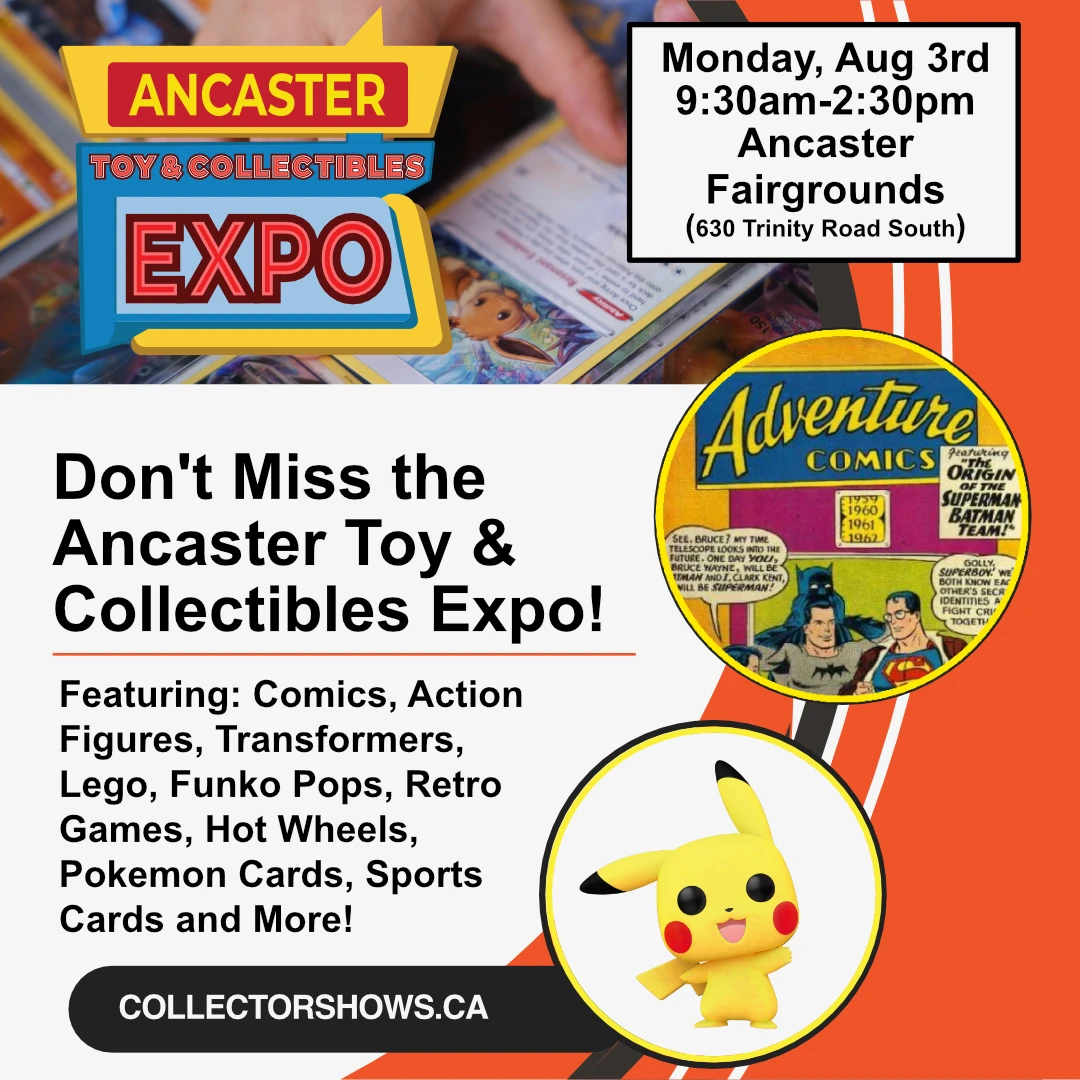 The ANcaster Toy & Collectibles Expo - Monday Aug 3rd 2026