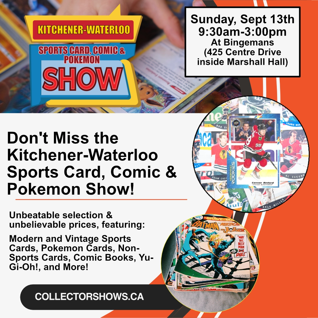 Sunday, September 13th – The Kitchener-Waterloo Sports Card, Comic & Pokémon TCG Show